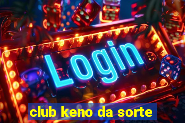 club keno da sorte